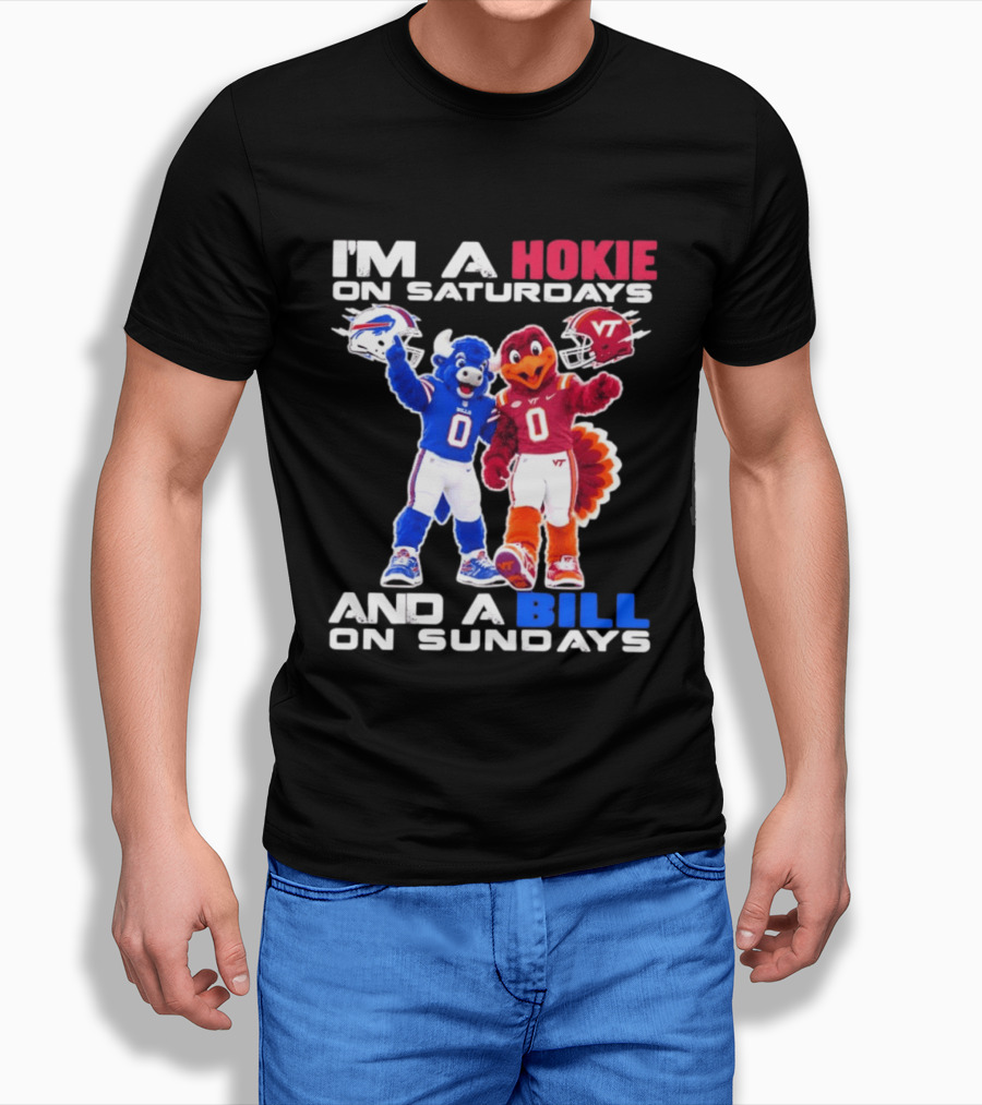 I'm A Hokie On Saturdays And A Bill On Sundays Virginia Tech Buffalo Bills Football Mascots T-Shirt