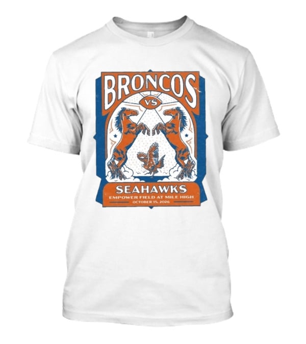 Broncos Vs Seahawks October 15 2026 Empower Field At Mile High T-Shirt