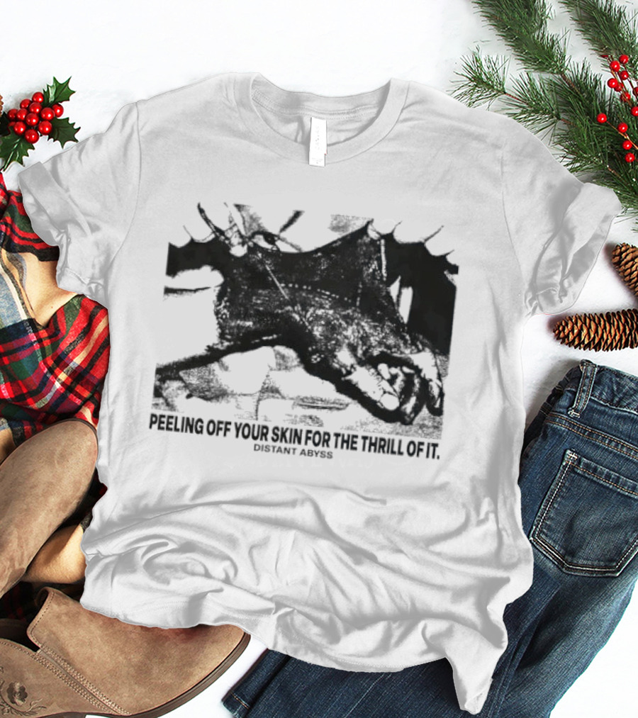 Peeling Off Your Skin For The Thrill Of It Distant Abyss Dragon Motif T-Shirt