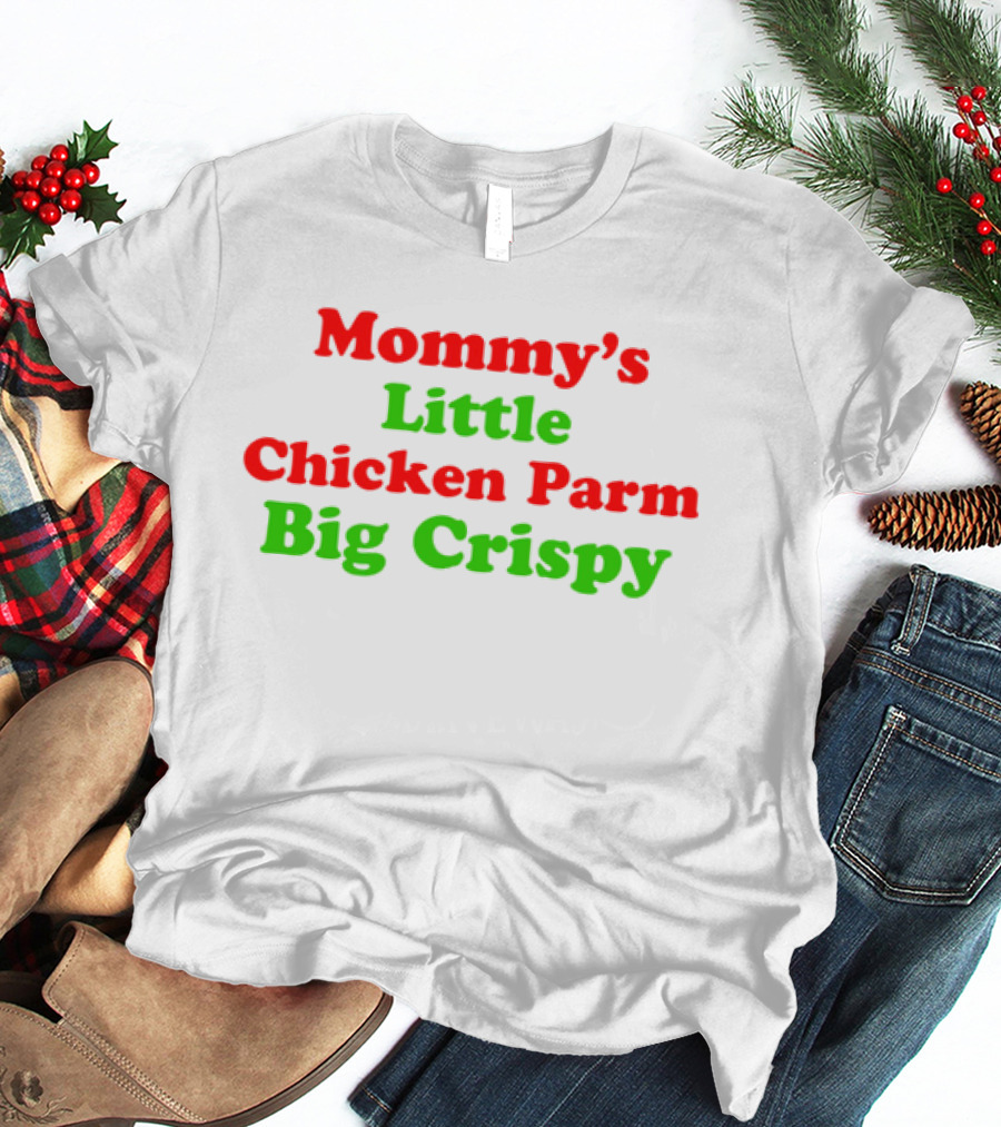 Mommy's Little Chicken Parm Big Crispy T-Shirt