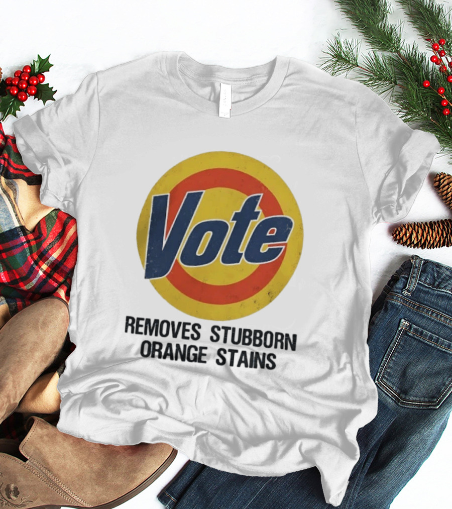 Vote Removes Stubborn Orange Stains Retro Election Humor T-Shirt