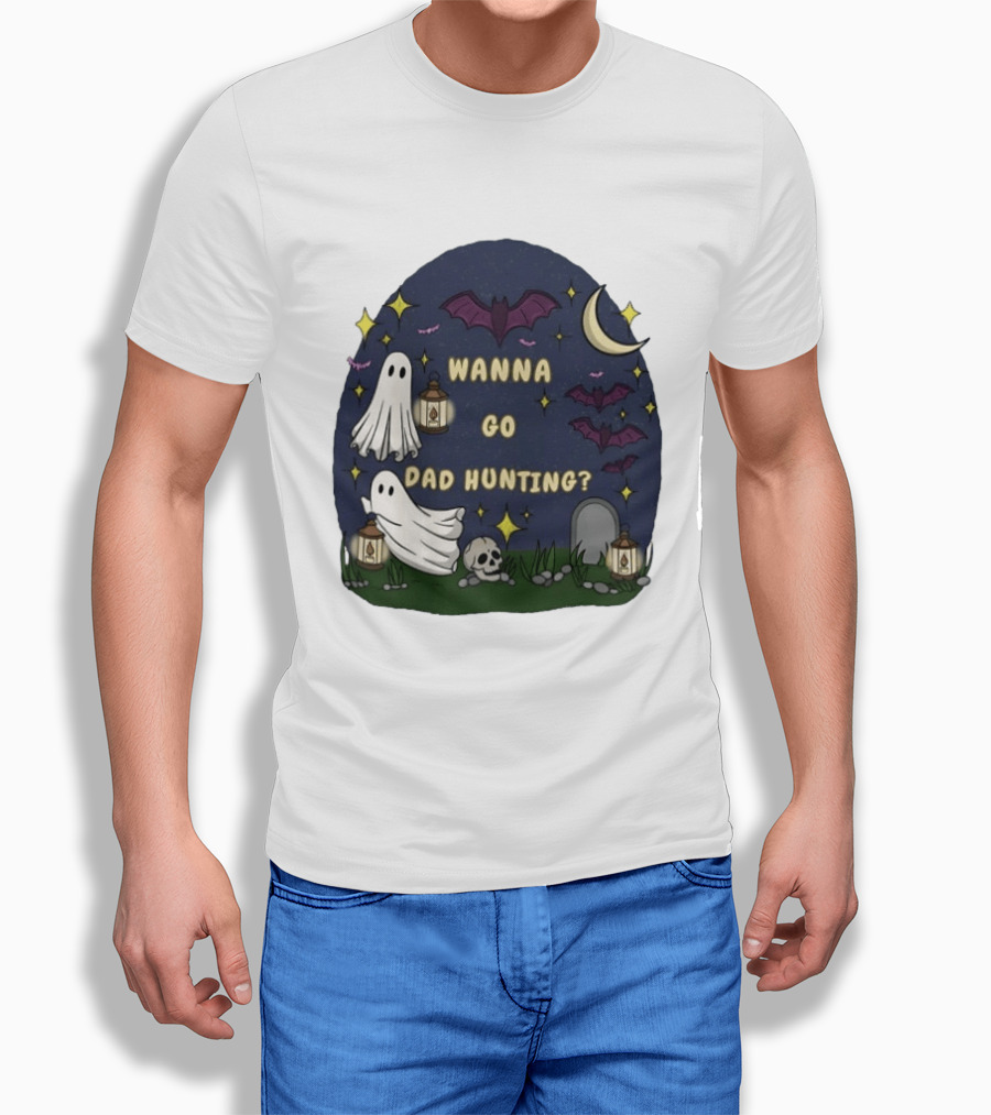 Wanna Go Dad Hunting Ghosts Bats Halloween Moon Lanterns T-Shirt