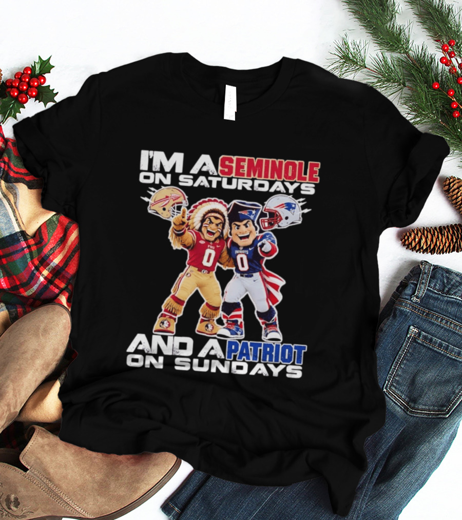 I'm A Seminole On Saturdays And A Patriot On Sundays FSU And Patriots Football Mascots T-Shirt