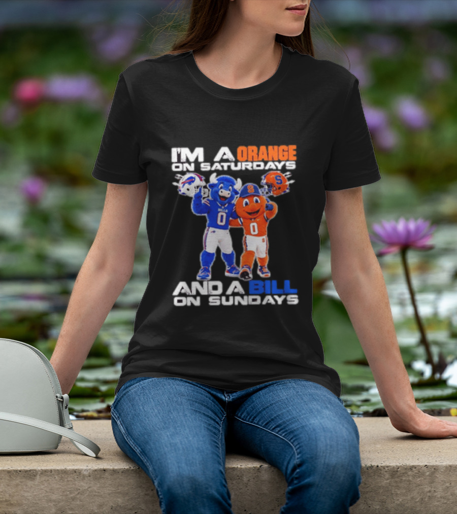 Buffalo Bills Syracuse Orange I'm An Orange On Saturdays And A Bill On Sundays Football Mascots T-Shirt
