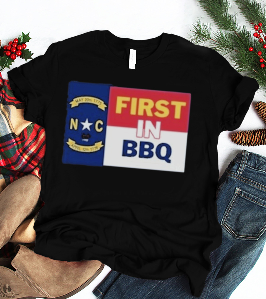 North Carolina May 20th 1775 April 12th 1776 First In BBQ T-Shirt