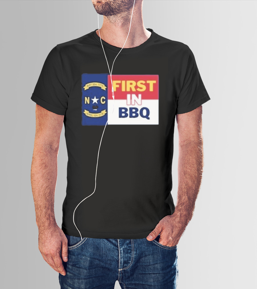 North Carolina May 20th 1775 April 12th 1776 First In BBQ T-Shirt