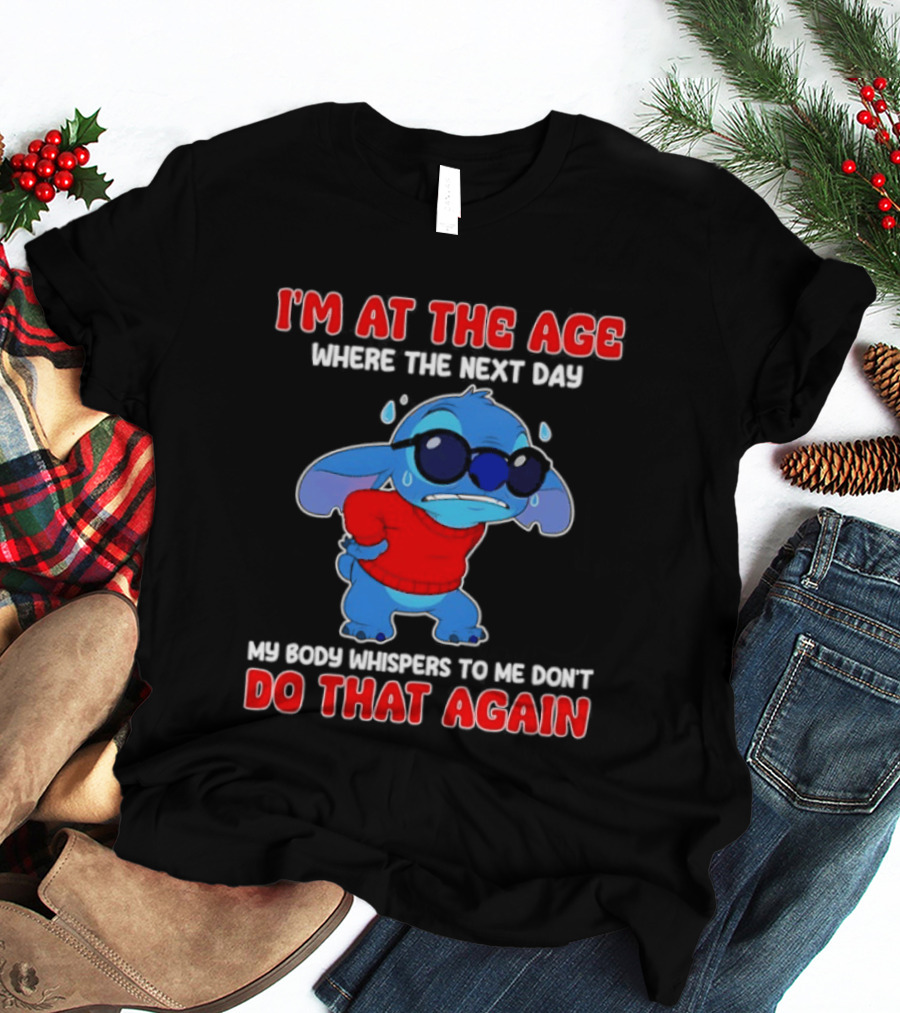 I'm At The Age Stitch My Body Whispers Don't Do That Again T-Shirt