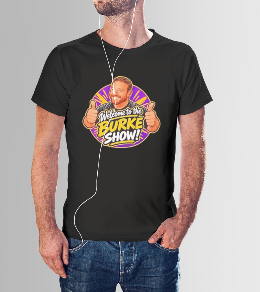 Welcome To The Burke Show Podcast Thumbs Up T-Shirt