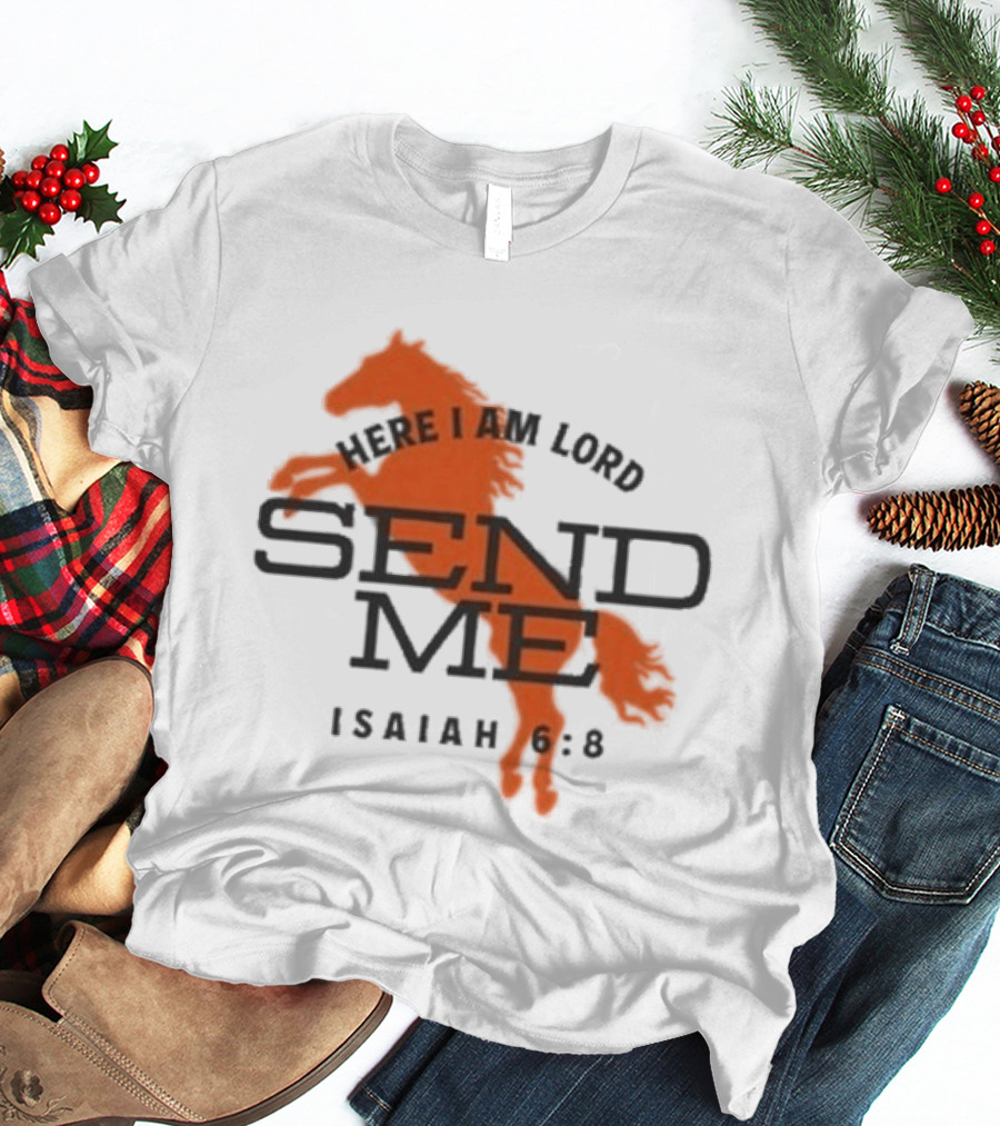 Here I Am Lord Send Me Isaiah 6:8 Horse T-Shirt