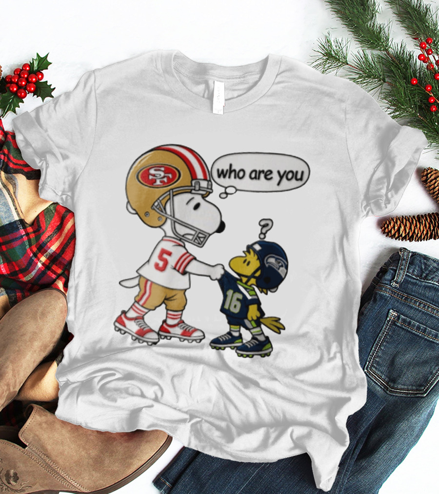 San Francisco 49ers Vs Seattle Seahawks Snoopy Woodstock Who Are You Football T-Shirt