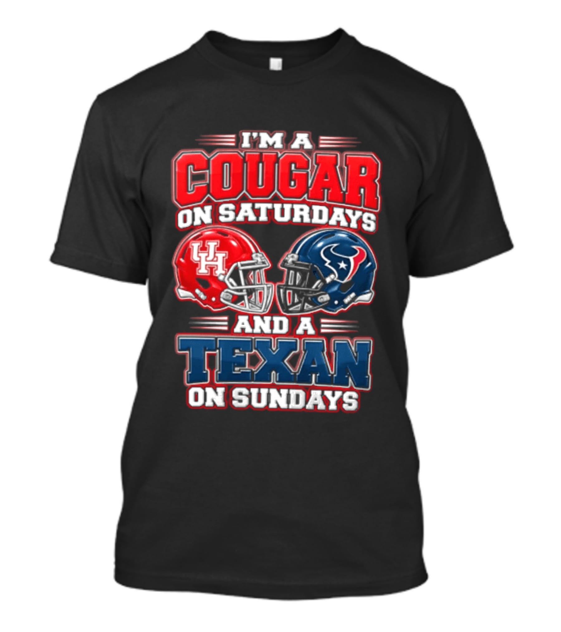 I'm A Cougar On Saturdays UH Helmet And A Texan On Sundays T-Shirt