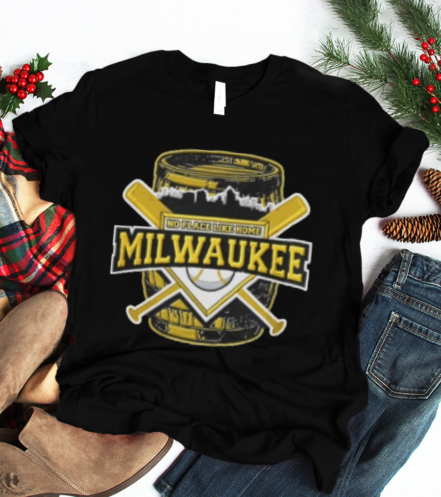 Milwaukee Baseball Barrel Skyline No Place Like Home T-Shirt