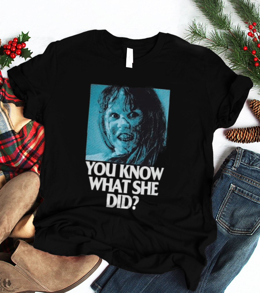 Octobers Very Own Store The Exorcist You Know What She Did Long Sleeve T-Shirt