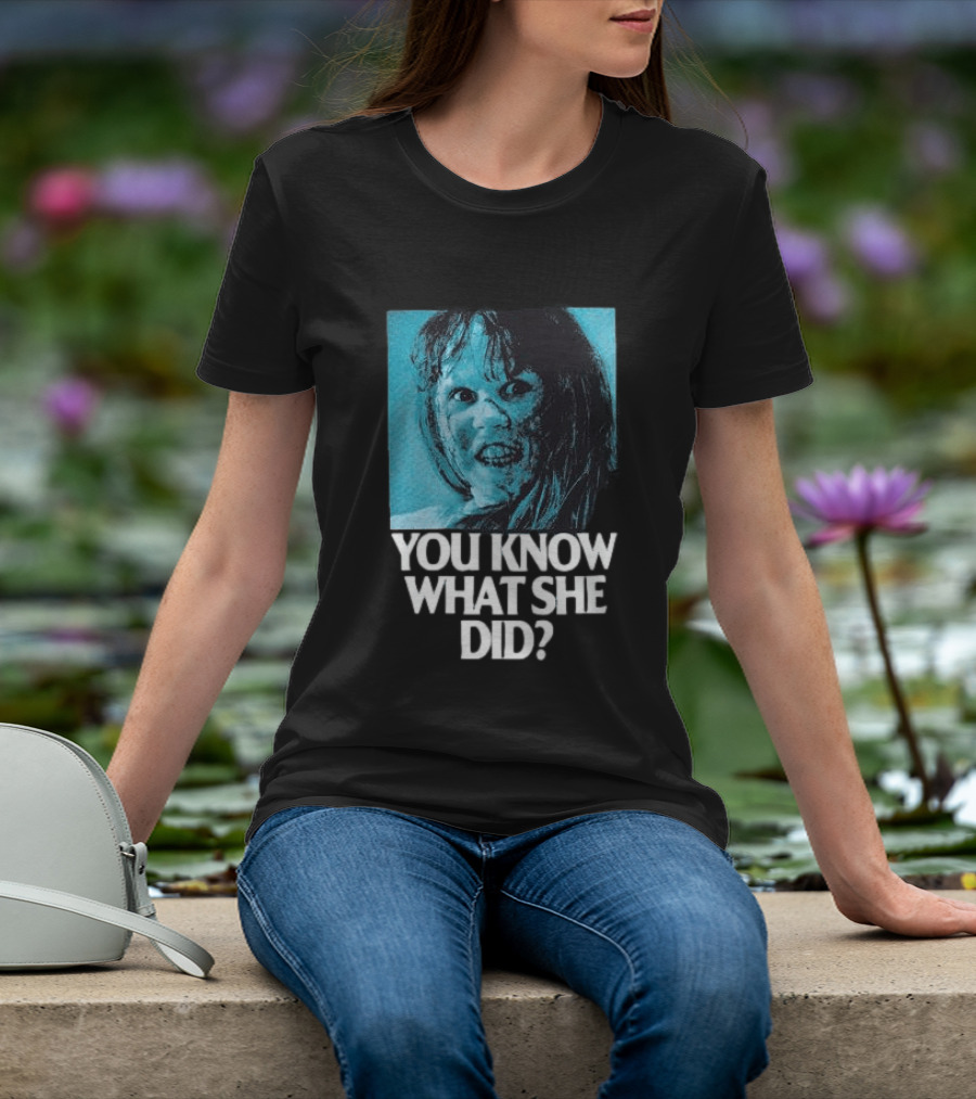 Octobers Very Own Store The Exorcist You Know What She Did Long Sleeve T-Shirt