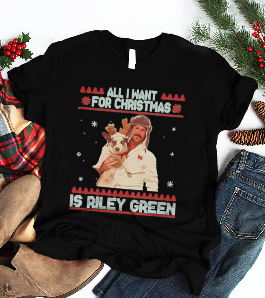 All I Want For Christmas Is Riley Green Festive Holiday Reindeer T-Shirt