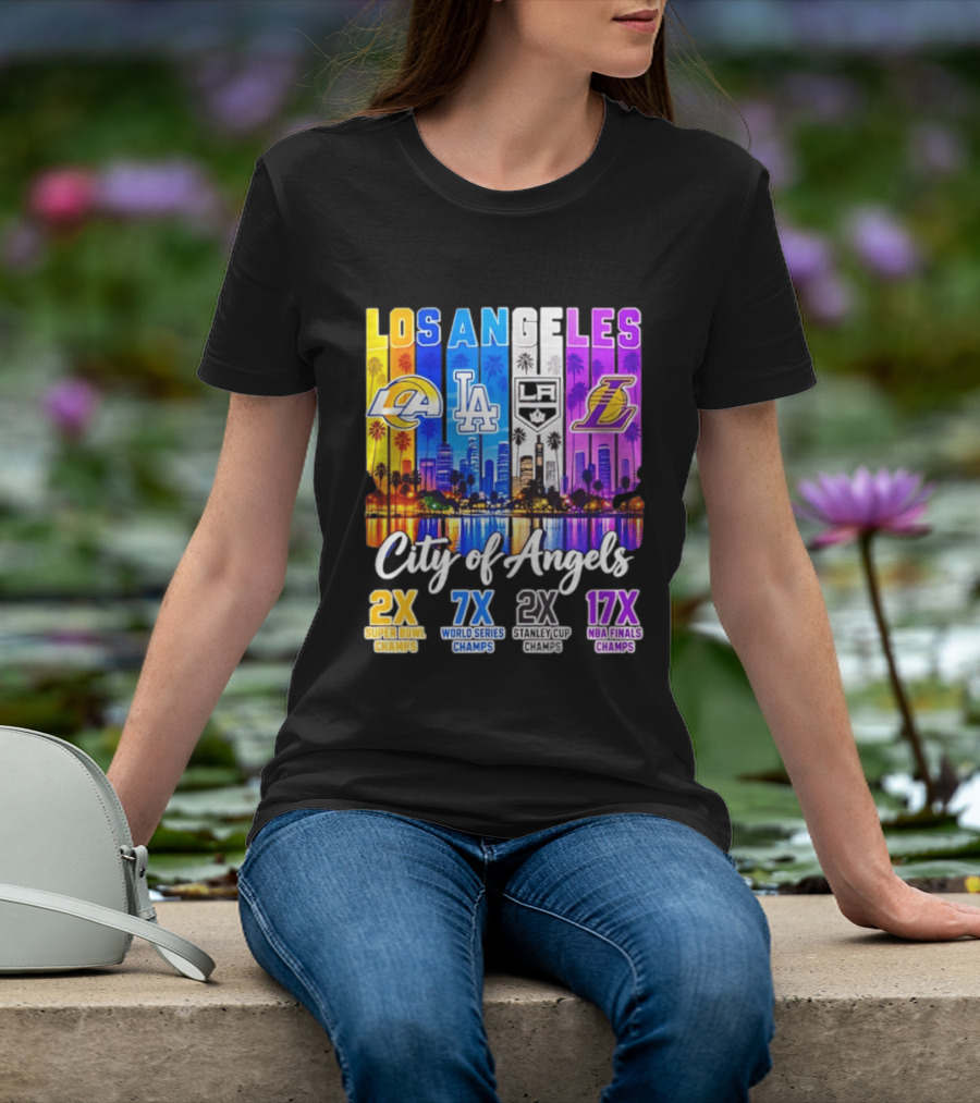 Los Angeles City Of Angels 2X Super Bowl 7X World Series 2X Stanley Cup 17X NBA Finals Champs T-Shirt