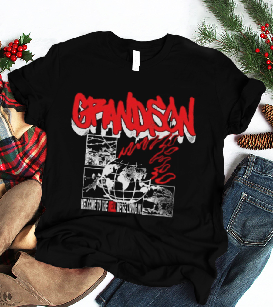 Grandson Welcome To The Hell We're Living In Burning World Globe Flames T-Shirt