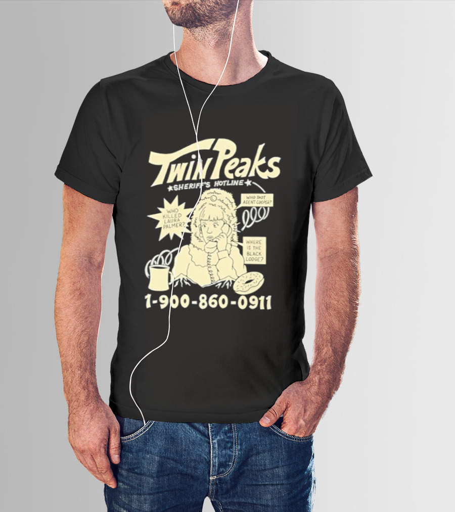 Twin Peaks Sheriff's Hotline Who Killed Laura Palmer 1 900 860 0911 T-Shirt