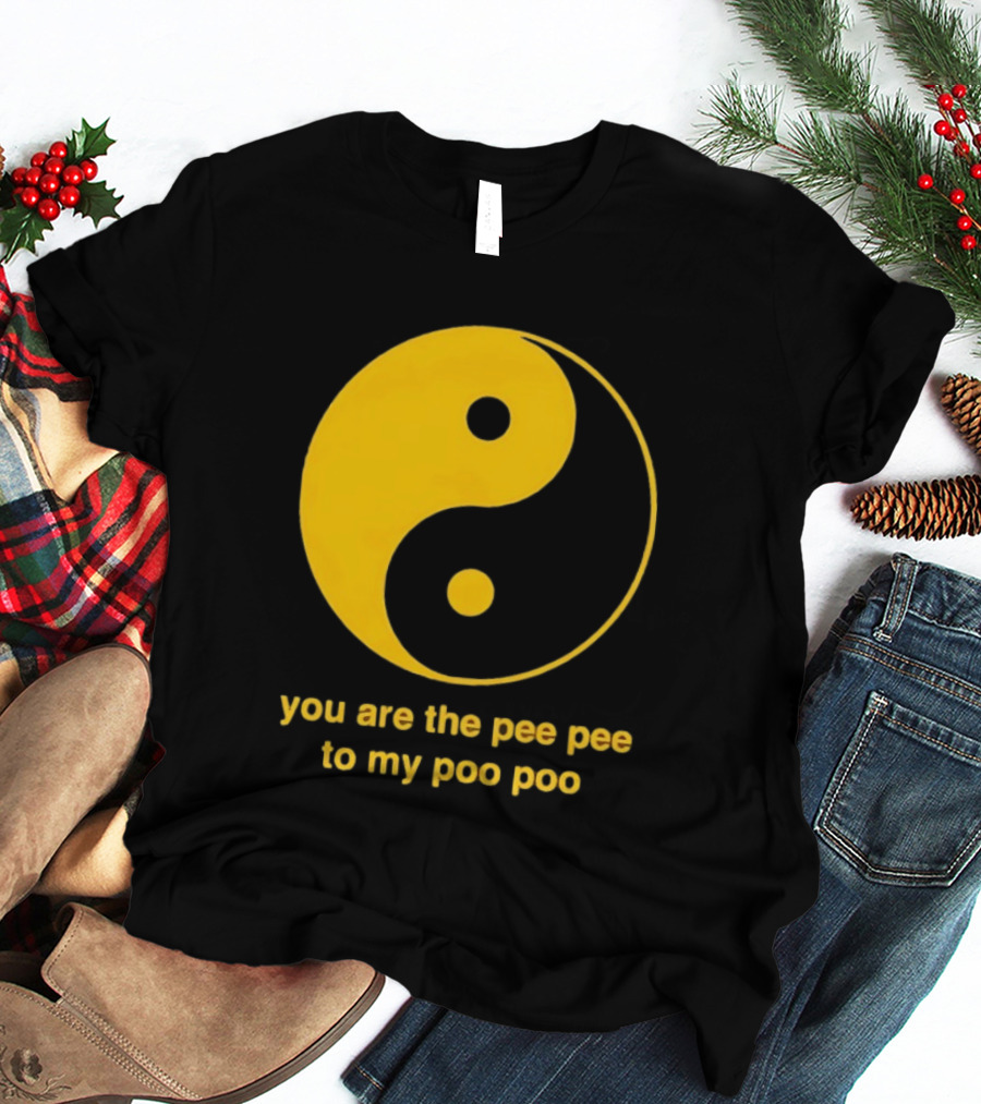 Yellow Yin Yang You Are The Pee Pee To My Poo Poo T-Shirt