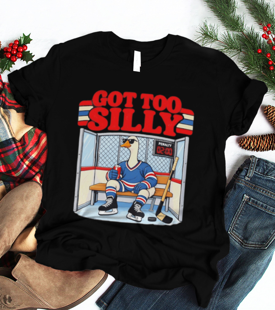 Got Too Silly Goose Hockey Penalty Box Player T-Shirt
