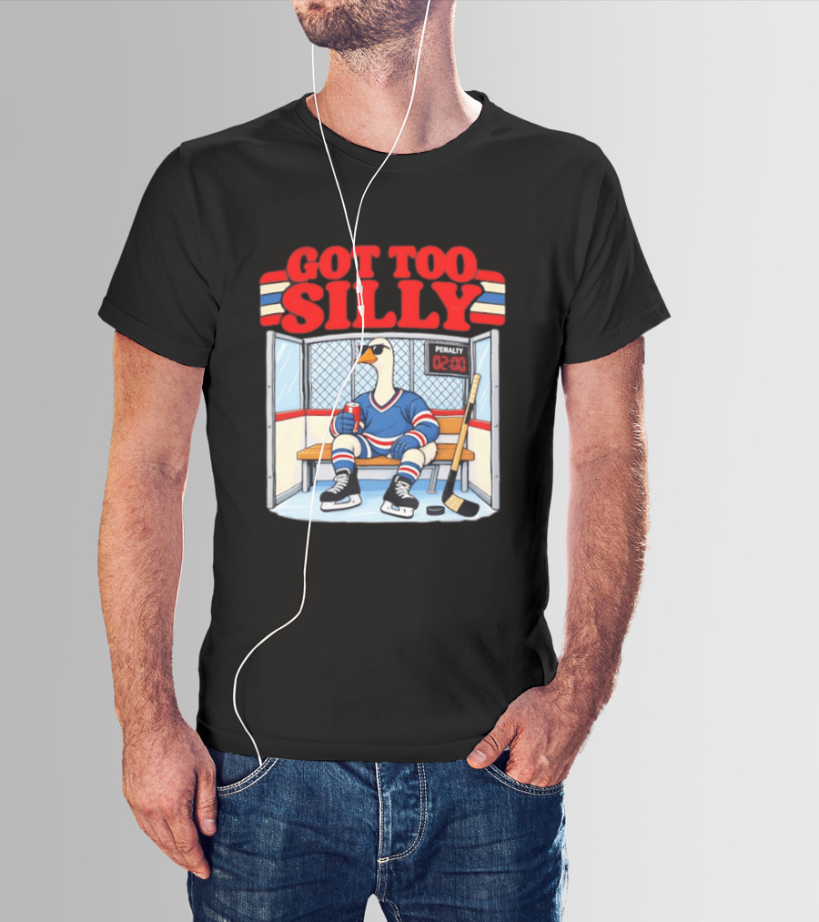 Got Too Silly Goose Hockey Penalty Box Player T-Shirt