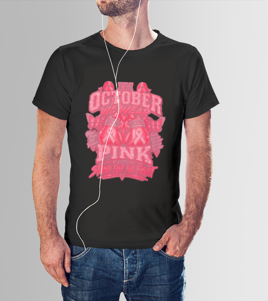 In October We Wear Pink Hope Strength Faith Courage Survivor Warrior Together Breast Cancer Awareness T-Shirt