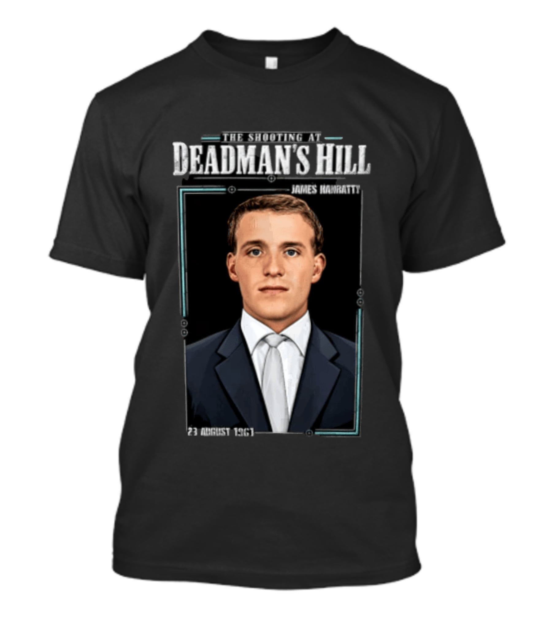 The Shooting At Deadman's Hill James Hanratty 23 August 1961 T-Shirt