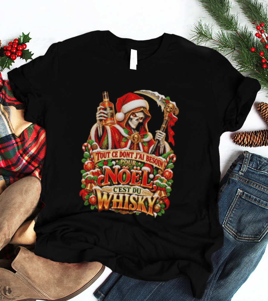 Skeleton Santa Tout Ce Dont J'ai Besoin Pour Noël C'est Du Whisky T-Shirt