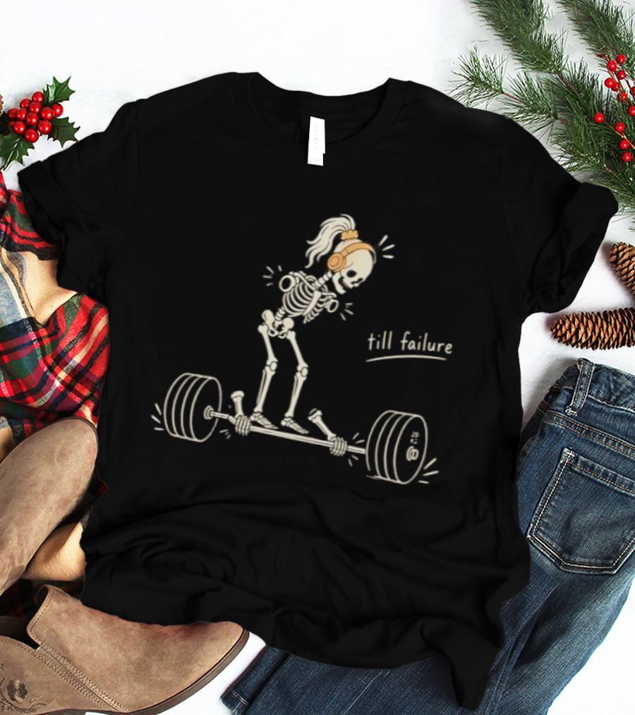 Skeleton Weightlifting Till Failure Gym Humor Halloween Fitness T-Shirt