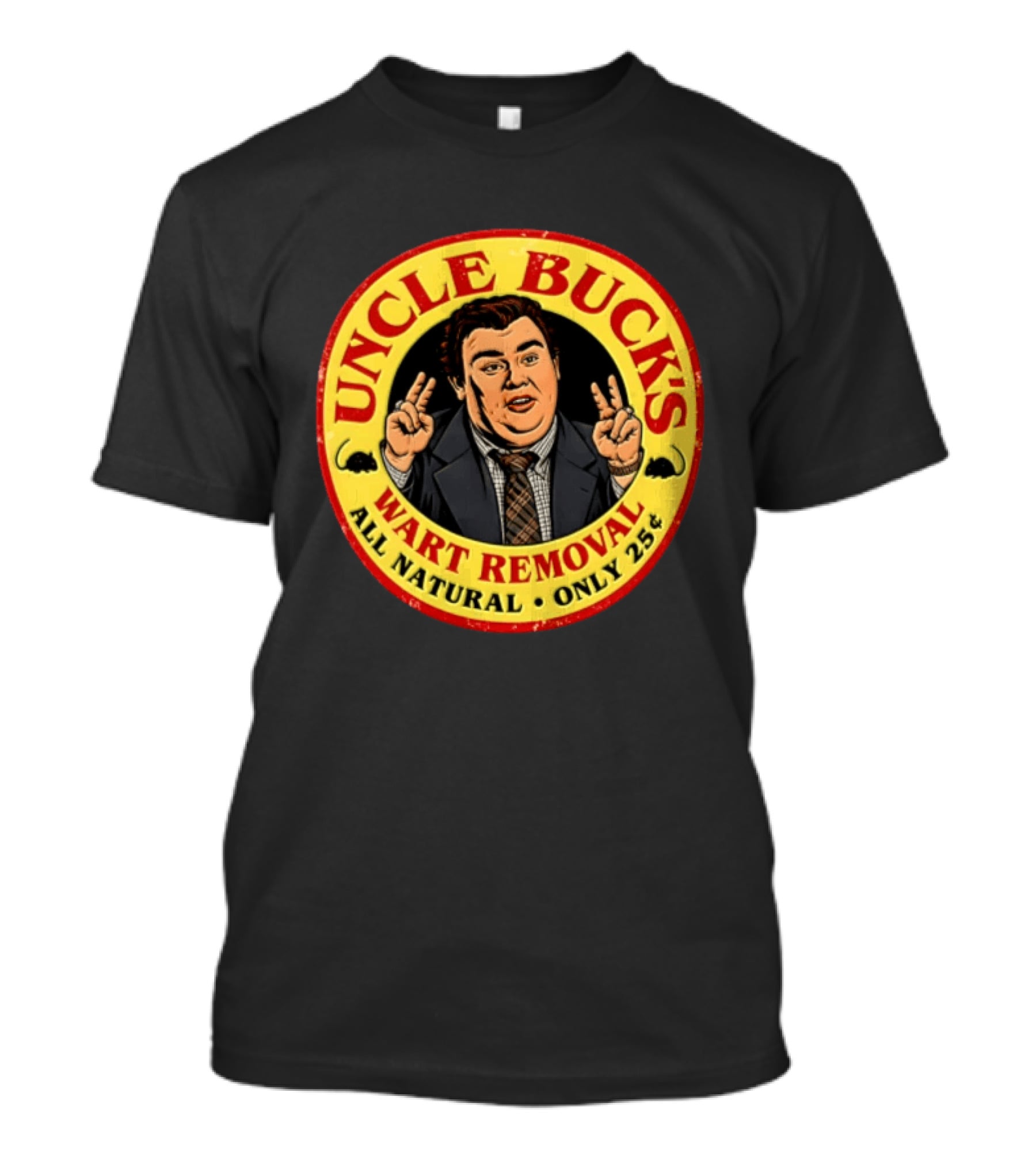 Uncle Buck's Wart Removal All Natural Only 25 Cents Retro Comedy T-Shirt