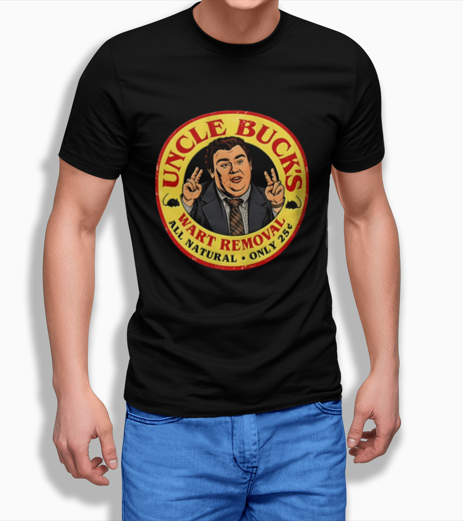 Uncle Buck's Wart Removal All Natural Only 25 Cents Retro Comedy T-Shirt