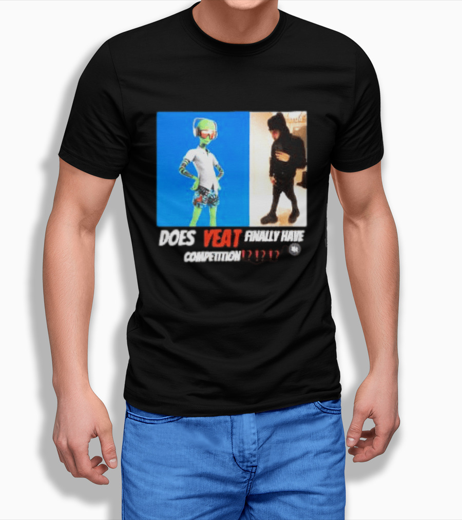 Does Yeat Finally Have Competition T-Shirt