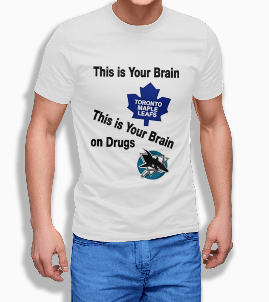Toronto Maple Leafs San Jose Sharks This Is Your Brain On Drugs T-Shirt