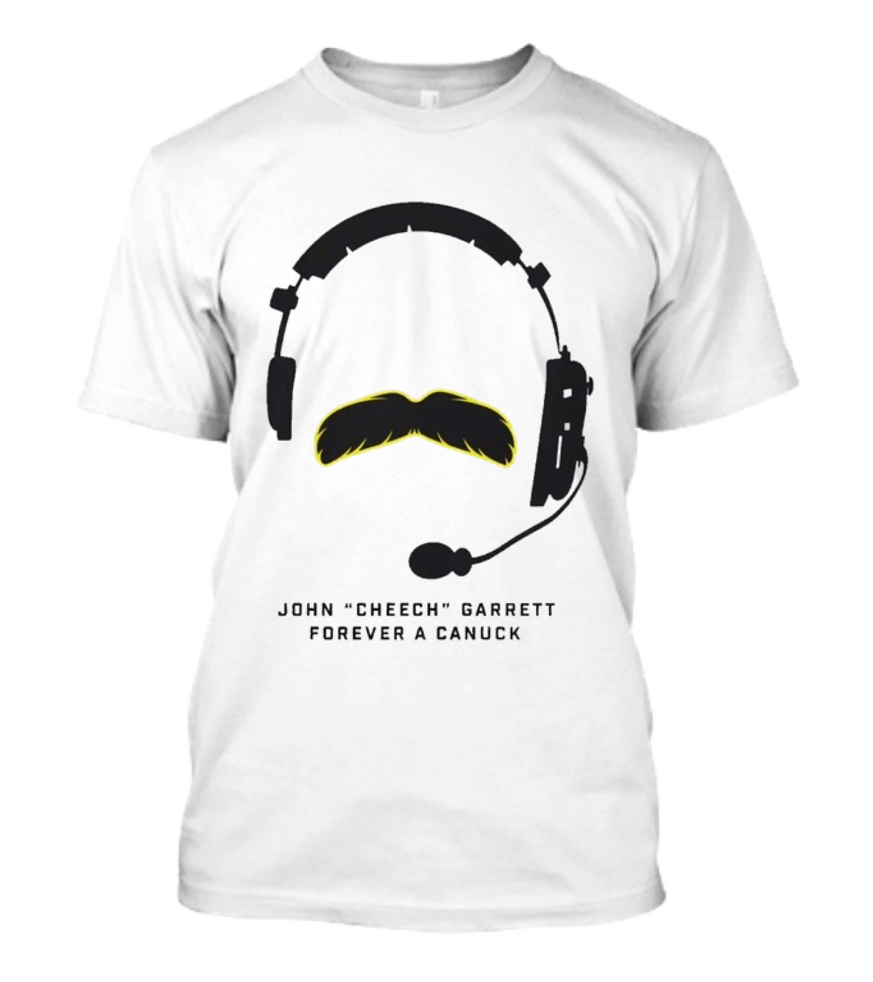 John Cheech Garrett Forever A Canuck Headset Mustache T-Shirt