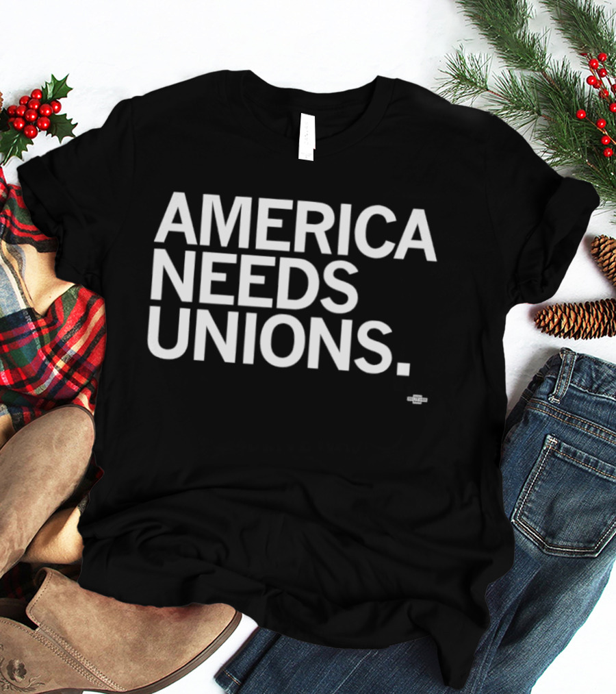 America Needs Unions Labor Union Pro Union T-Shirt