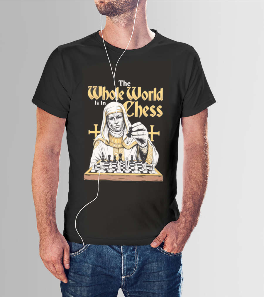 Baldwin IV Of Jerusalem The Whole World Is In Chess Medieval Chessmaster Iconic Historical Figure T-Shirt