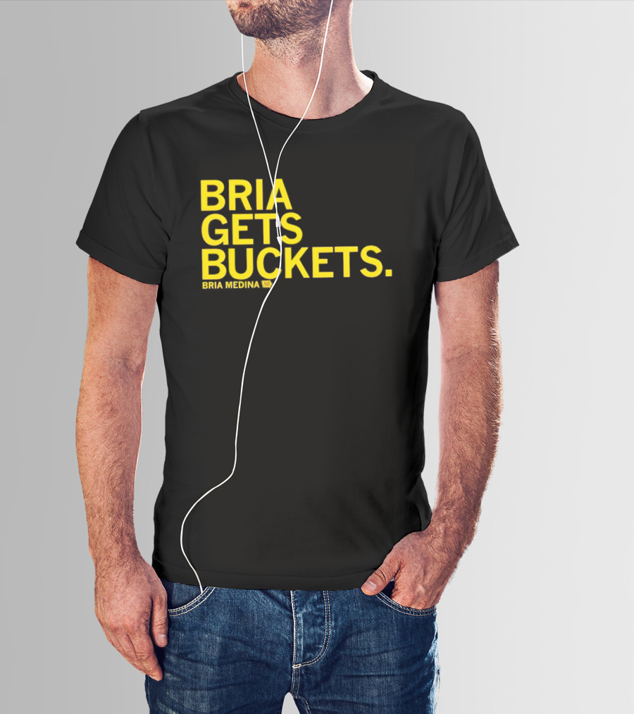 Bria Medina 50 Gets Buckets T-Shirt