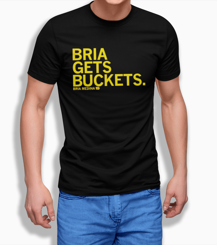 Bria Medina 50 Gets Buckets T-Shirt