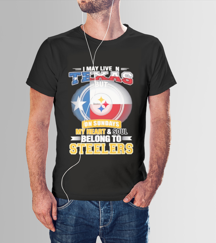 Texas Sunday Heart And Soul Belong To Steelers T-Shirt