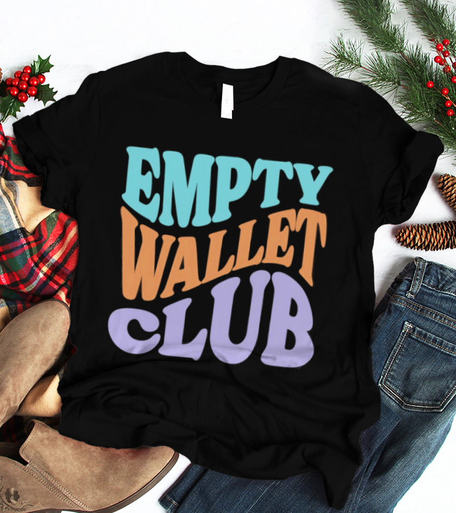 EMPTY WALLET CLUB Colorful Bold Text Fun T-Shirt