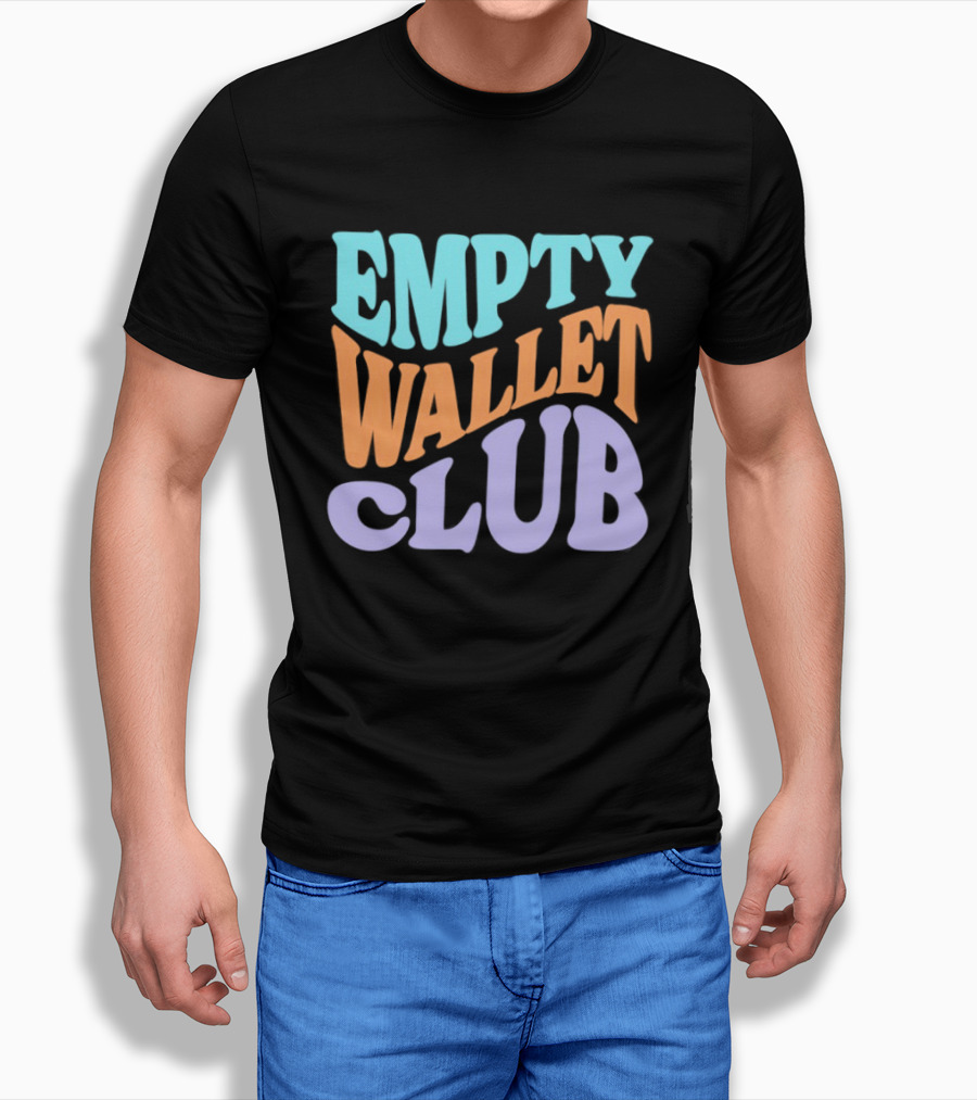 EMPTY WALLET CLUB Colorful Bold Text Fun T-Shirt
