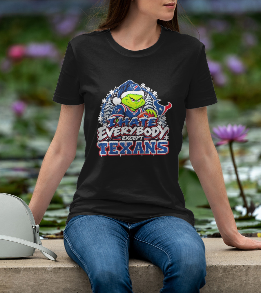 I Hate Everybody Except Texans Grinch Christmas Houston Football T-Shirt