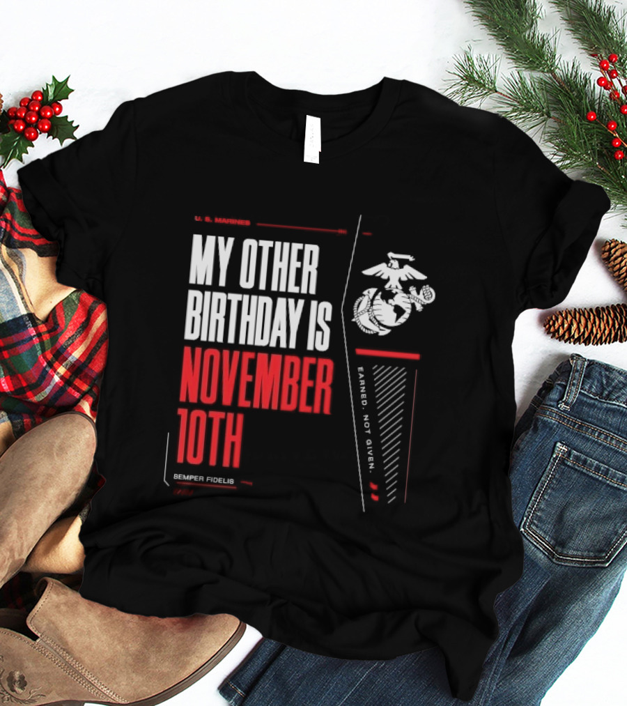 My Other Birthday Is November 10th Marines Semper Fidelis Performance T-Shirt