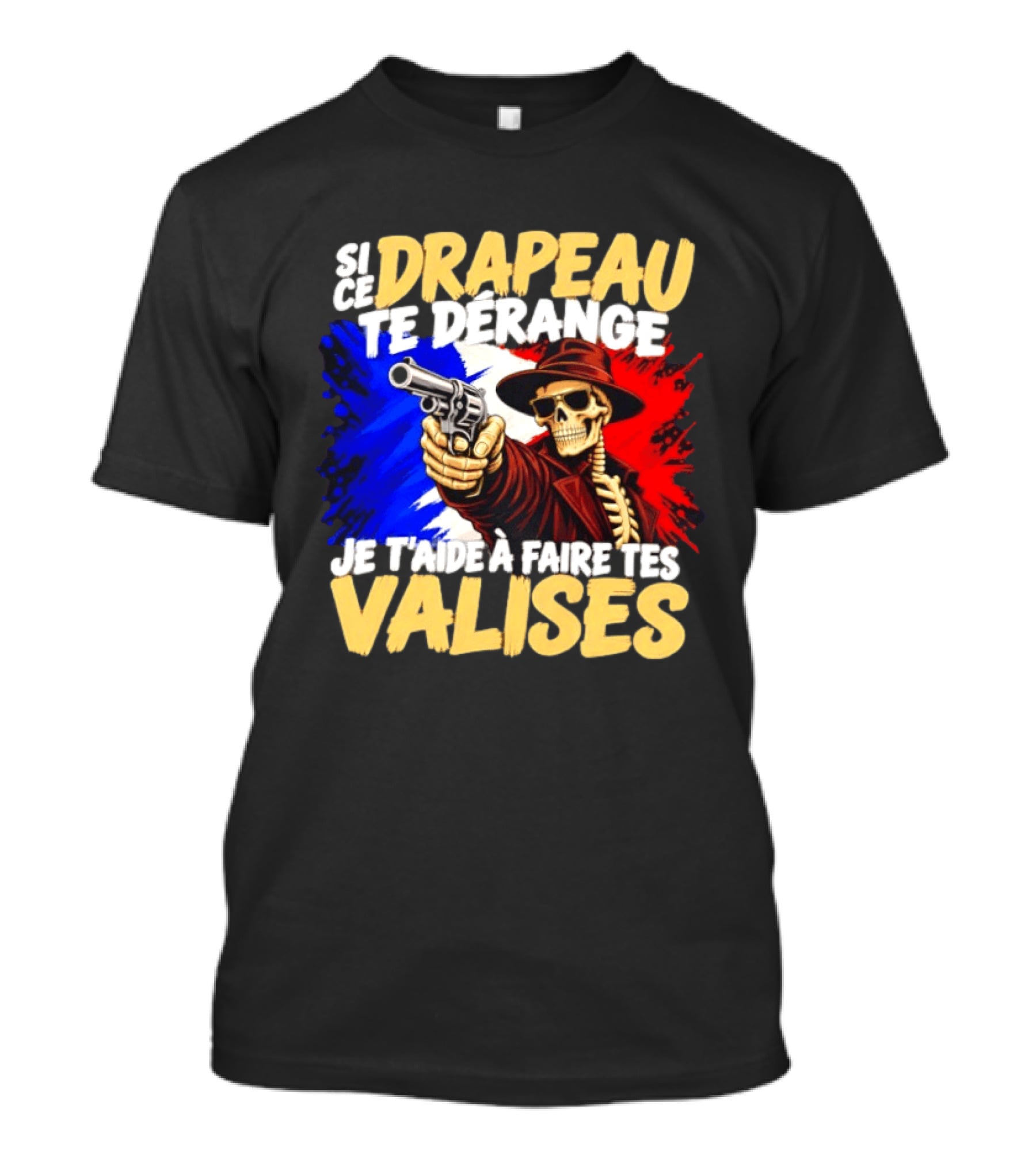 Si Ce Drapeau Te Dérange Je T'aide à Faire Tes Valises Skeleton French Flag T-Shirt