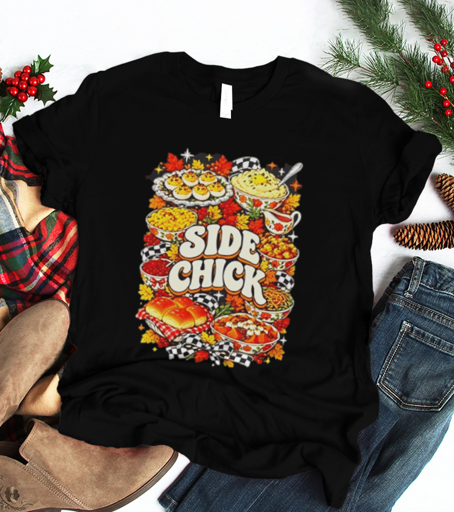 Side Chick Thanksgiving 2026 Feast Deviled Eggs Collard Greens Rolls Casserole T-Shirt
