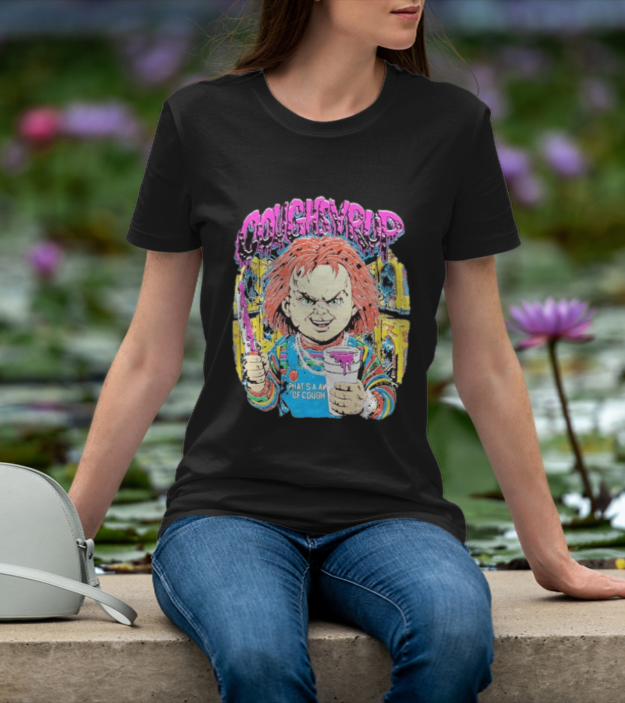 Cough Syrup Chucky That's A Awful Lot T-Shirt