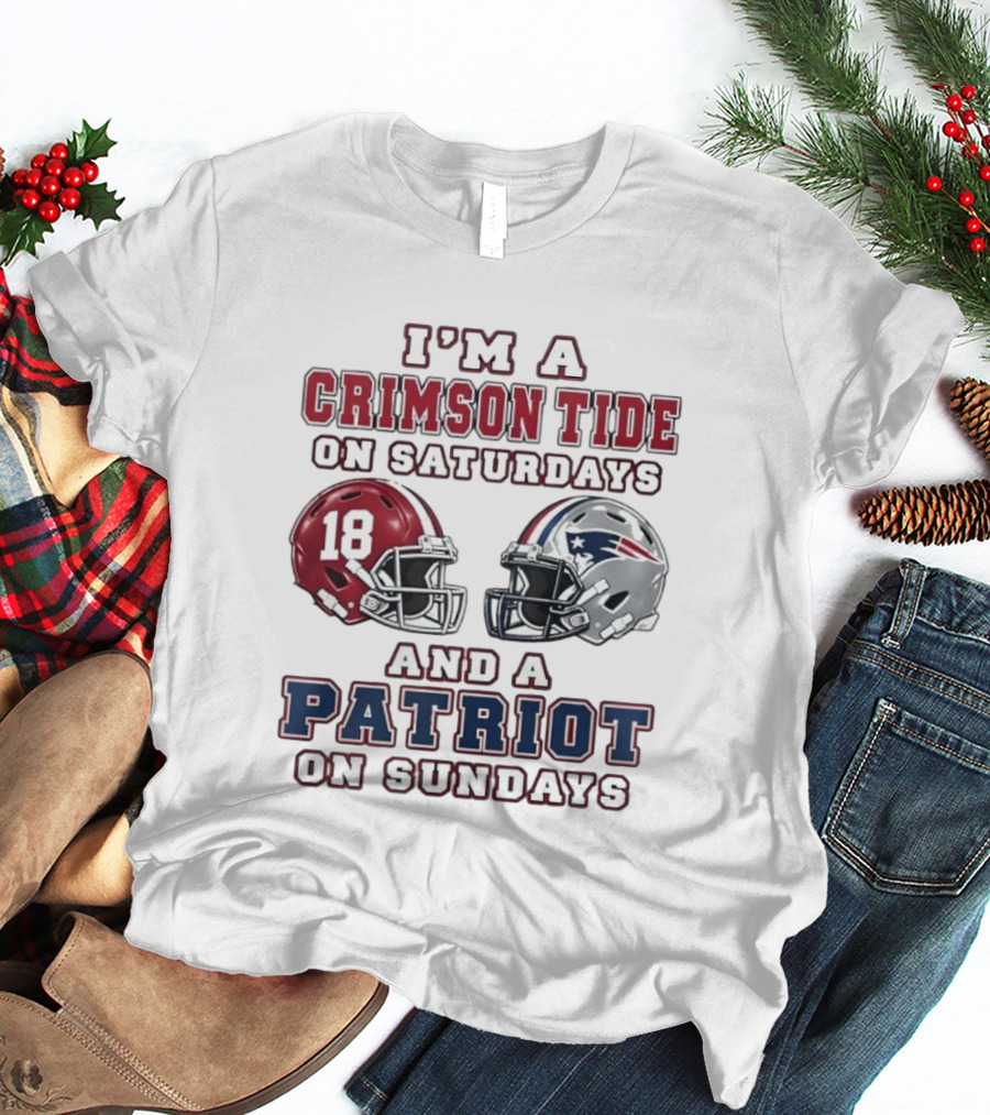 I'm A Crimson Tide On Saturdays 18 Helmet And A Patriot On Sundays Football Helmets T-Shirt