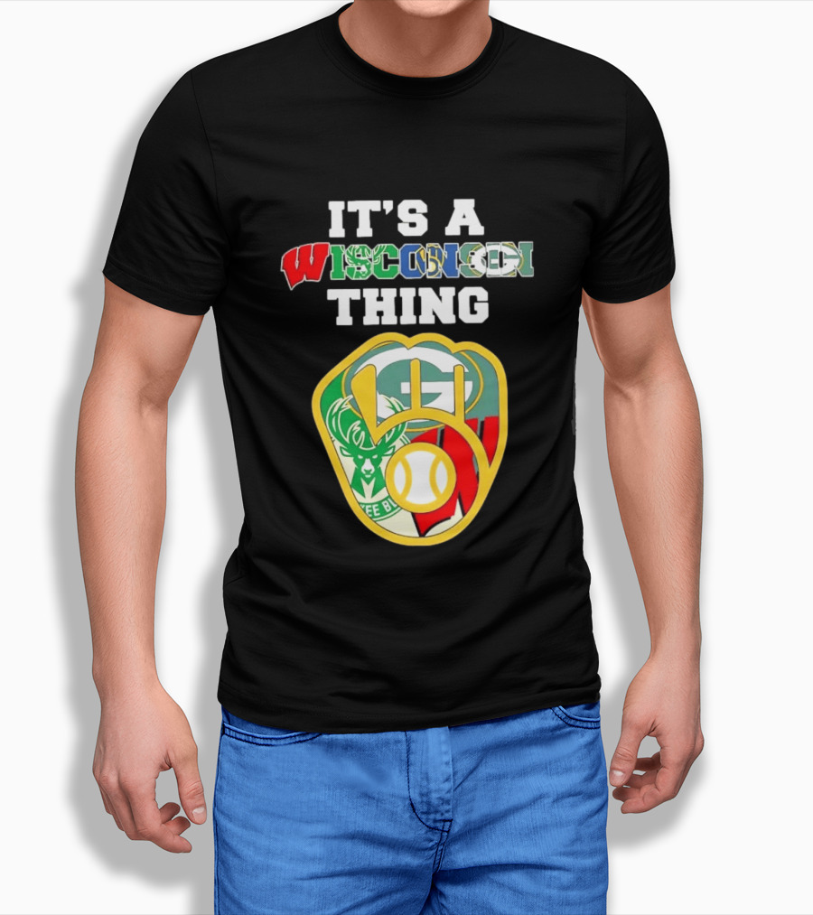 It's A Wisconsin Thing Brewers Bucks Packers Sports Logos T-Shirt