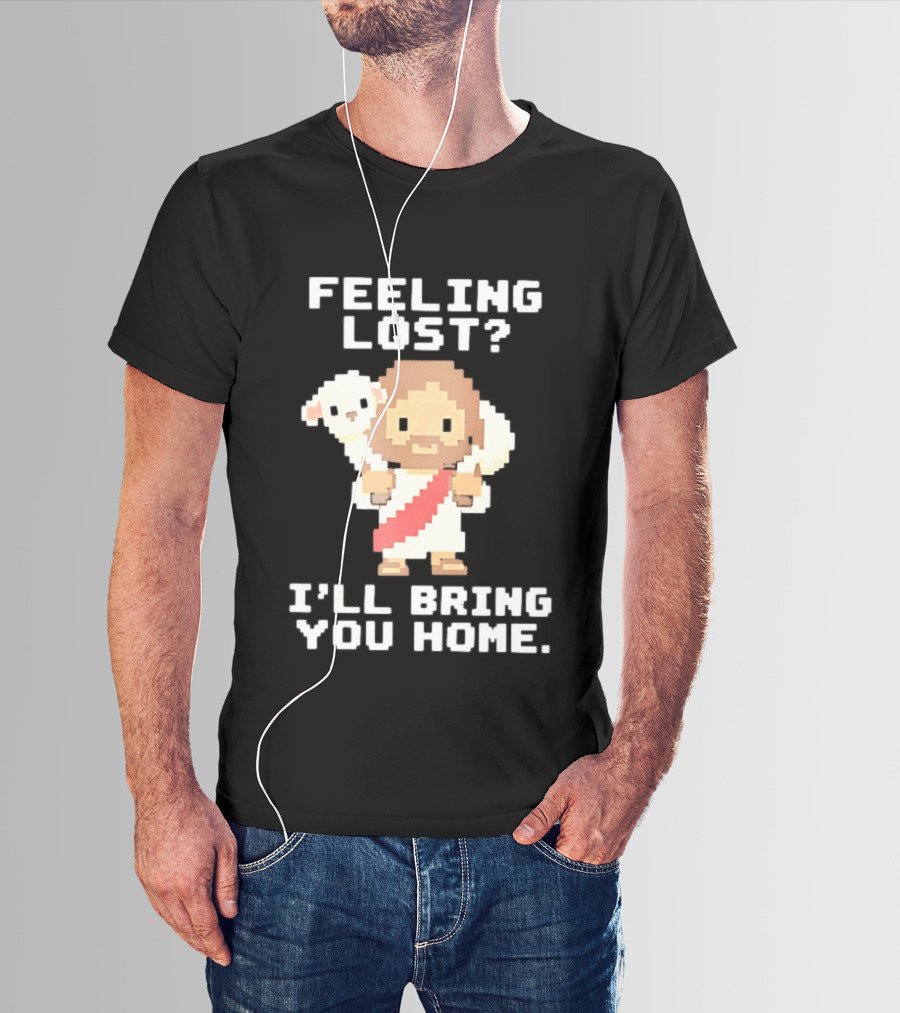Feeling Lost Jesus Pixel Art I'll Bring You Home T-Shirt