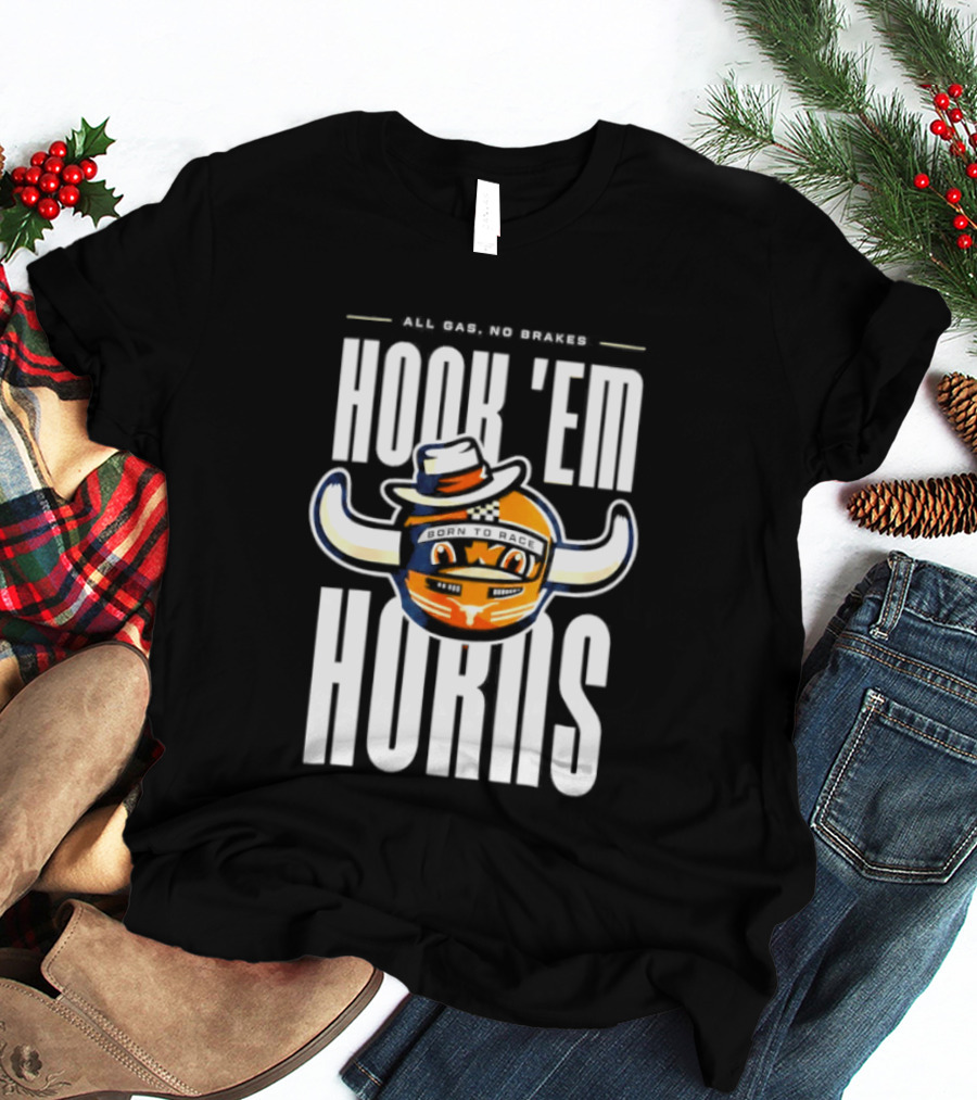 Texas Longhorns All Gas No Brakes Hook Em Horns 2026 T-Shirt
